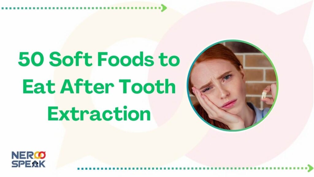 50 Soft Foods to Eat After Tooth Extraction