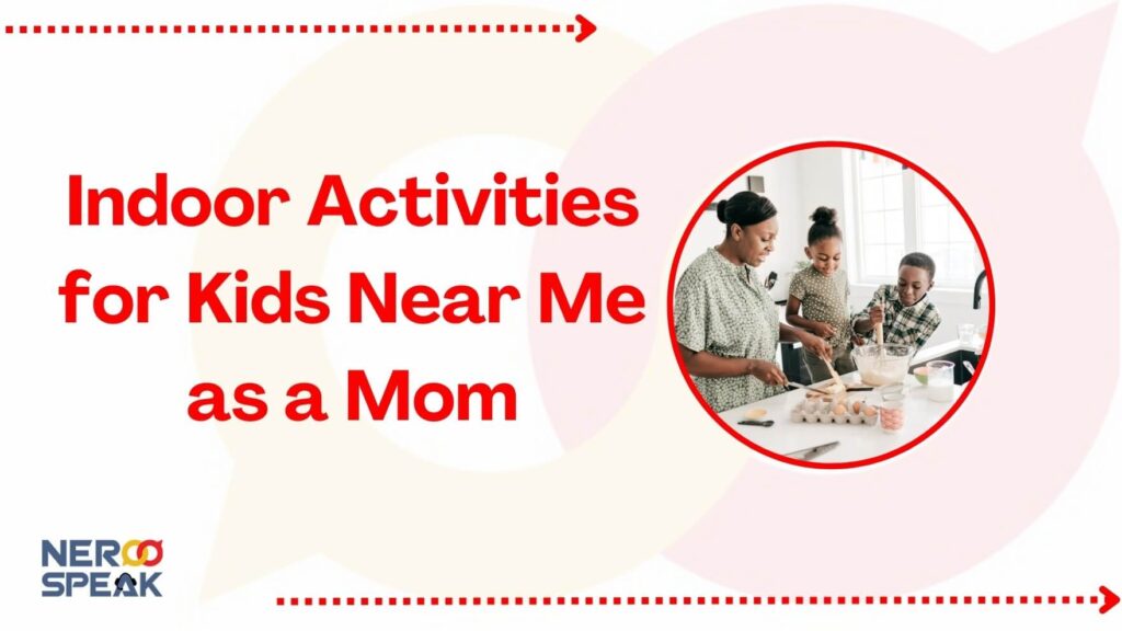 Indoor Activities for Kids Near Me as a Mom