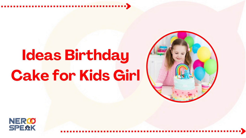 Ideas Birthday Cake for Kids Girl